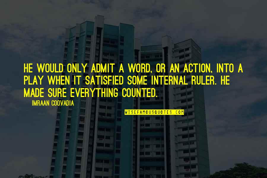Sure He Quotes By Imraan Coovadia: He would only admit a word, or an