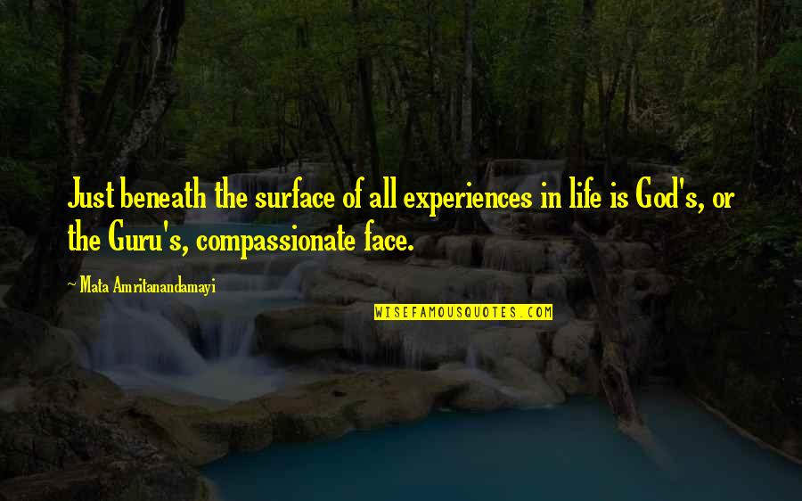 Surface Or Quotes By Mata Amritanandamayi: Just beneath the surface of all experiences in