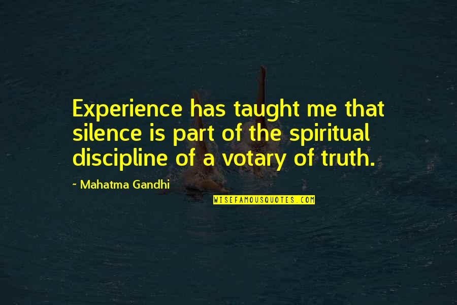 Suribachi Set Quotes By Mahatma Gandhi: Experience has taught me that silence is part