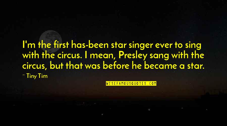 Survivable Planets Quotes By Tiny Tim: I'm the first has-been star singer ever to