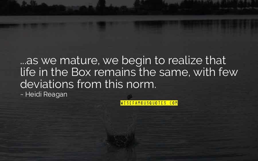 Survivants Des Quotes By Heidi Reagan: ...as we mature, we begin to realize that