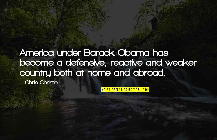 Suryamanga Quotes By Chris Christie: America under Barack Obama has become a defensive,