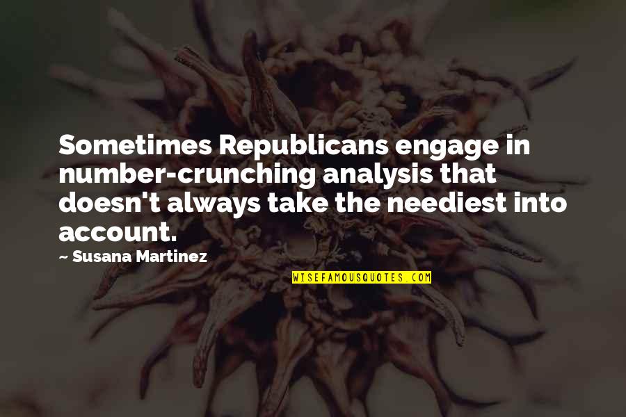 Susana Martinez Quotes By Susana Martinez: Sometimes Republicans engage in number-crunching analysis that doesn't