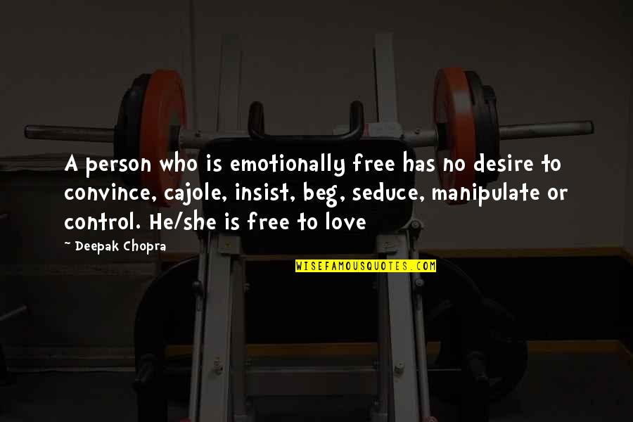 Sushanta Mallick Quotes By Deepak Chopra: A person who is emotionally free has no