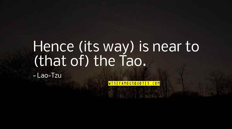 Sushanta Mallick Quotes By Lao-Tzu: Hence (its way) is near to (that of)