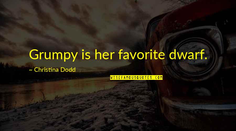 Susini Murfreesboro Quotes By Christina Dodd: Grumpy is her favorite dwarf.