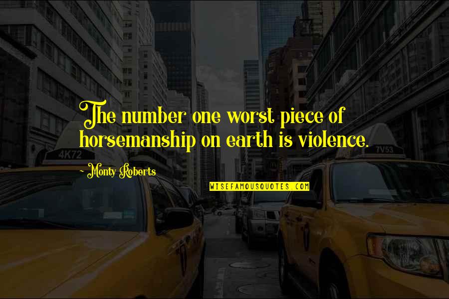 Suskin Realty Quotes By Monty Roberts: The number one worst piece of horsemanship on