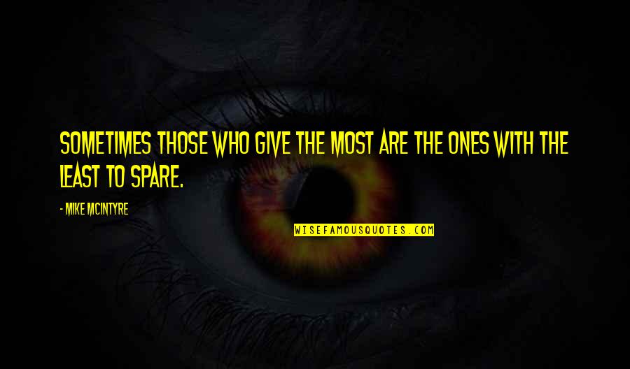 Suspicion And Trust Quotes By Mike McIntyre: Sometimes those who give the most are the