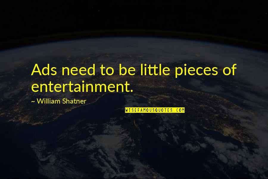 Suspires Crossword Quotes By William Shatner: Ads need to be little pieces of entertainment.