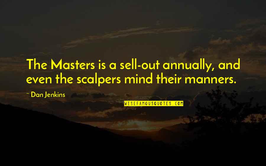 Susteren Postcode Quotes By Dan Jenkins: The Masters is a sell-out annually, and even