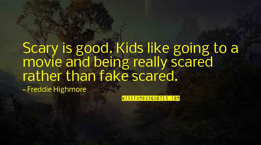 Sutanto 2010 Quotes By Freddie Highmore: Scary is good. Kids like going to a