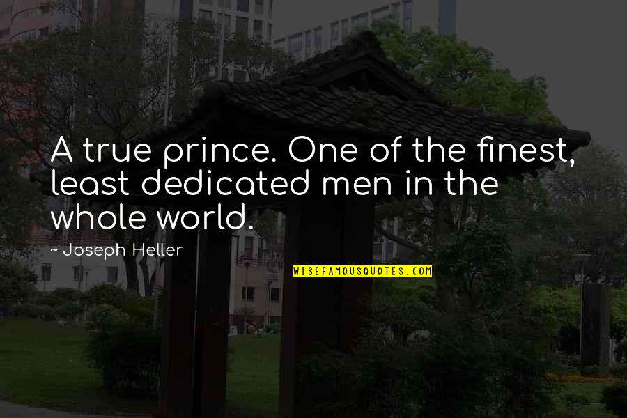 Suttida Devenitch Quotes By Joseph Heller: A true prince. One of the finest, least