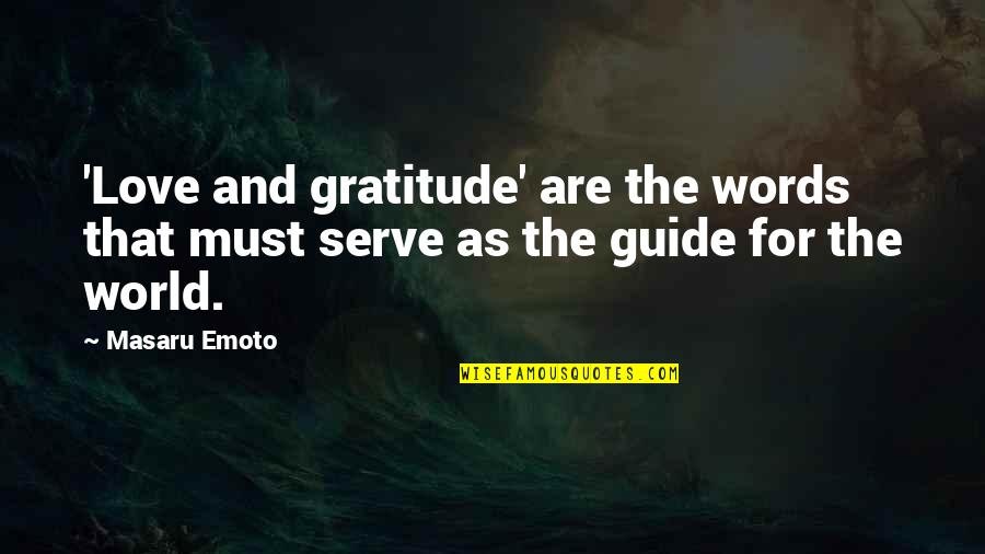 Sveticxovloba Quotes By Masaru Emoto: 'Love and gratitude' are the words that must