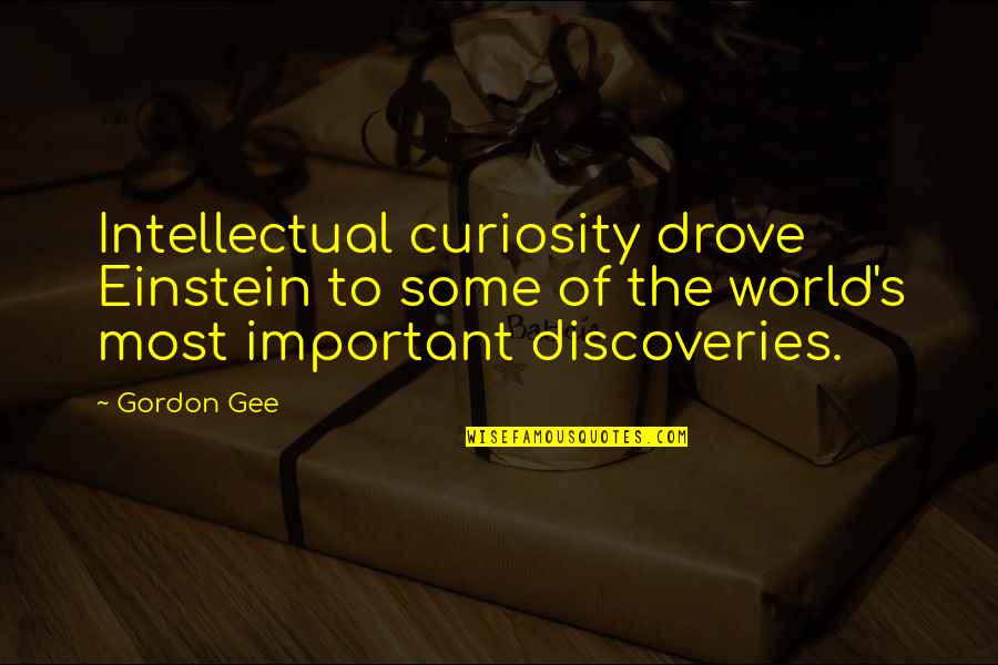 Svjedok Optu Be Quotes By Gordon Gee: Intellectual curiosity drove Einstein to some of the