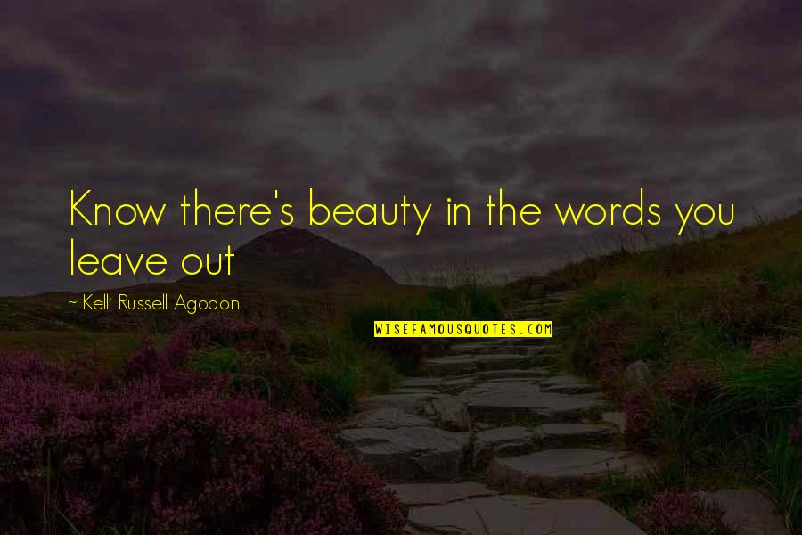 Svjedok Zvijezda Quotes By Kelli Russell Agodon: Know there's beauty in the words you leave