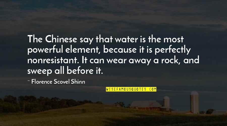 Sweep Away Quotes By Florence Scovel Shinn: The Chinese say that water is the most