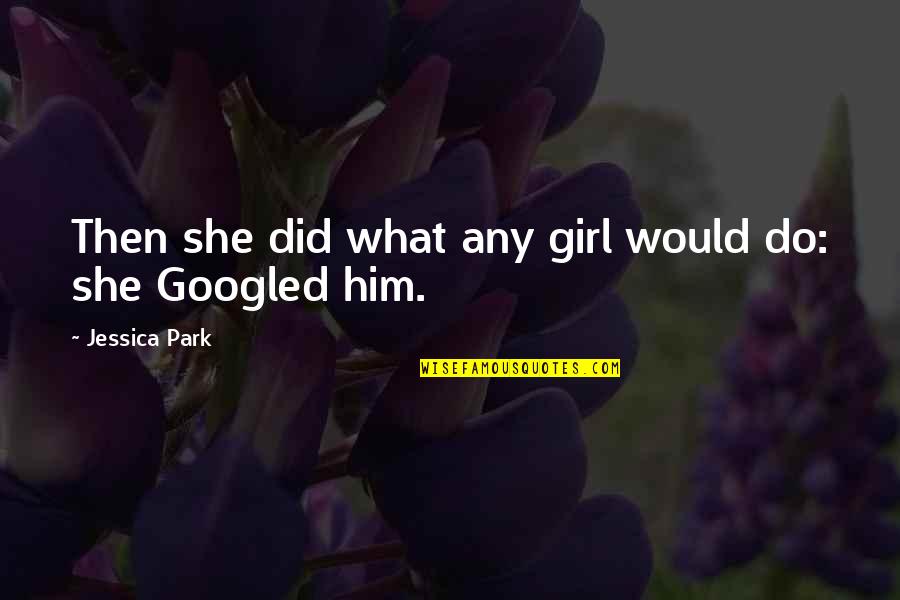 Sweet Goodnight Messages Quotes By Jessica Park: Then she did what any girl would do: