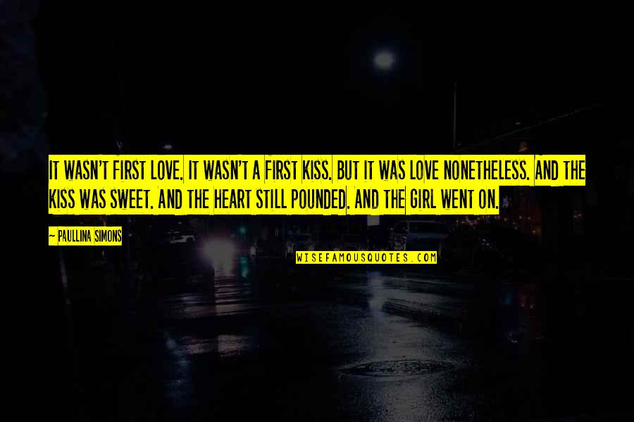 Sweet Heart-melting Quotes By Paullina Simons: It wasn't first love. It wasn't a first