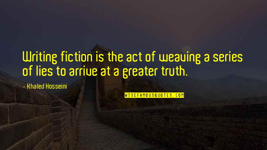 Sweetest Office Quotes By Khaled Hosseini: Writing fiction is the act of weaving a