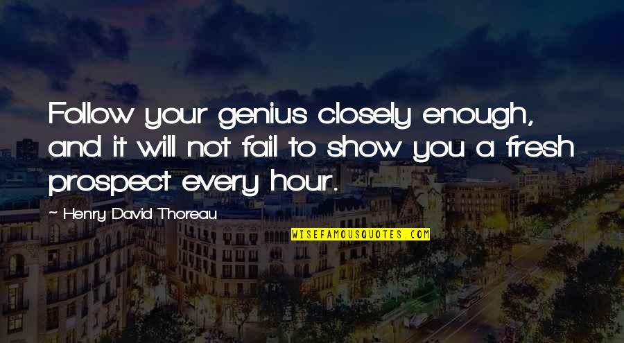 Swim Against The Stream Quotes By Henry David Thoreau: Follow your genius closely enough, and it will