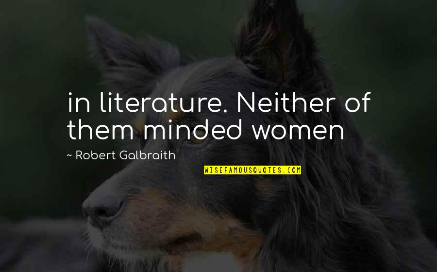 Swyft Quotes By Robert Galbraith: in literature. Neither of them minded women