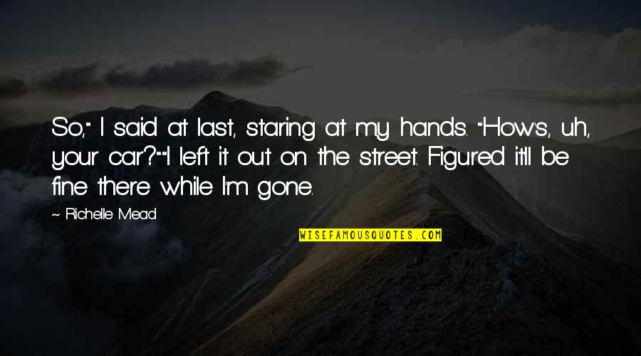 Sydney Sage Adrian Ivashkov Quotes By Richelle Mead: So," I said at last, staring at my