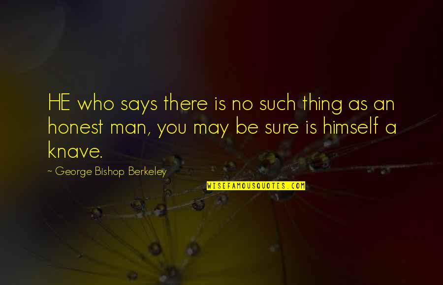 Sympathy Card Quotes By George Bishop Berkeley: HE who says there is no such thing