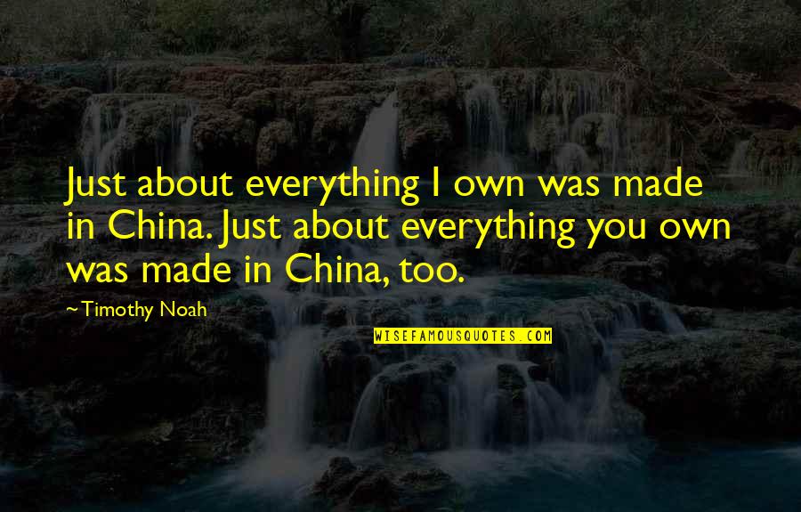 Synchrony Financial Quotes By Timothy Noah: Just about everything I own was made in