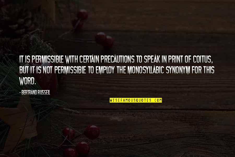 Synonym Of Quotes By Bertrand Russell: It is permissible with certain precautions to speak