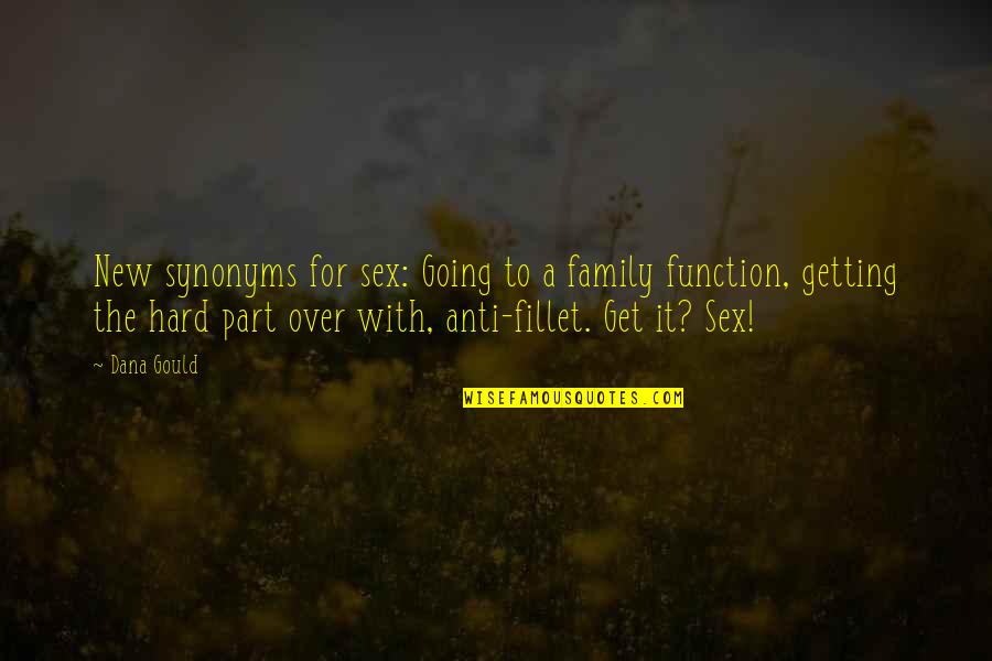 Synonym Of Quotes By Dana Gould: New synonyms for sex: Going to a family