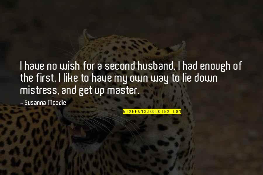 Szameitat Mililani Quotes By Susanna Moodie: I have no wish for a second husband.