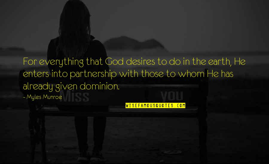 Szennyes T Rol Quotes By Myles Munroe: For everything that God desires to do in