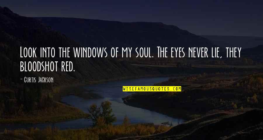 Szerelemben Professzor Quotes By Curtis Jackson: Look into the windows of my soul. The