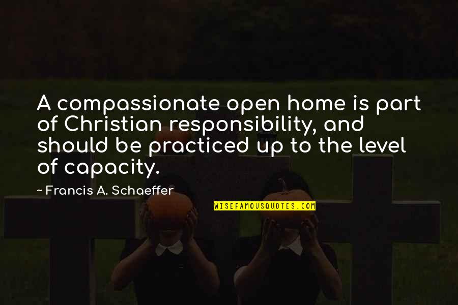 Szij Rt L Szl Quotes By Francis A. Schaeffer: A compassionate open home is part of Christian