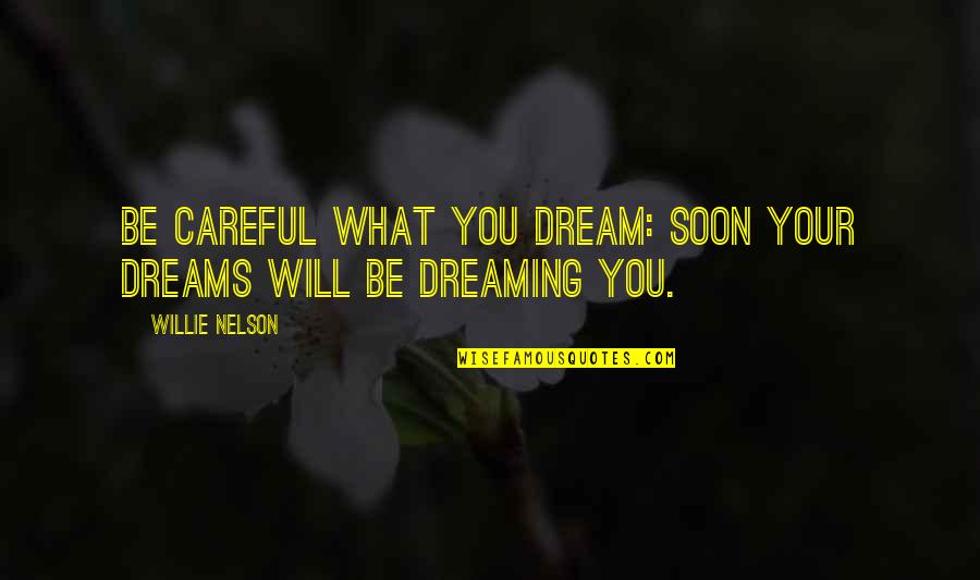 T Sql Replace Double Quotes By Willie Nelson: Be careful what you dream: soon your dreams