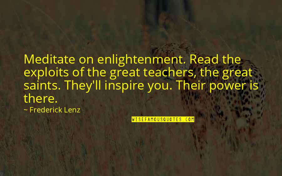 Tachado Significado Quotes By Frederick Lenz: Meditate on enlightenment. Read the exploits of the