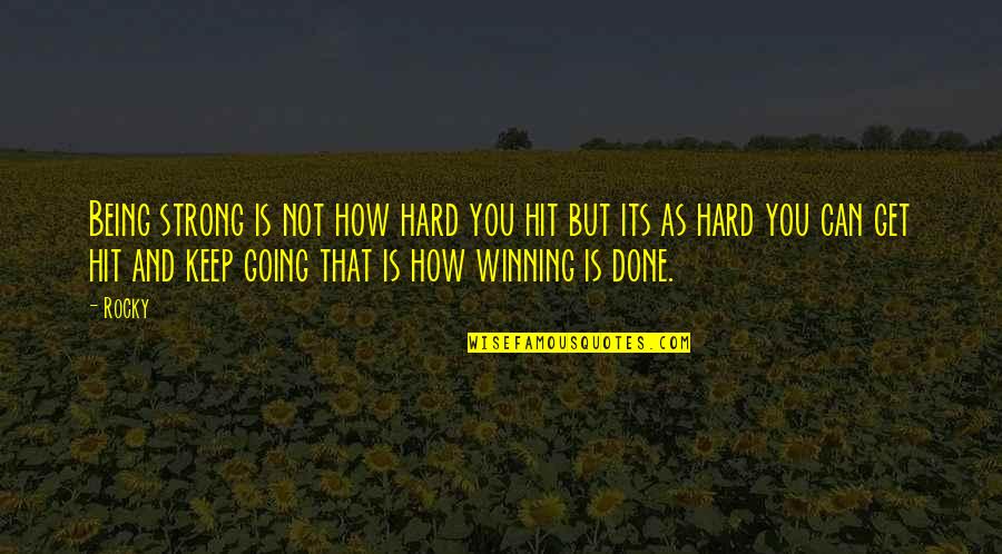 Tafwvg Quotes By Rocky: Being strong is not how hard you hit