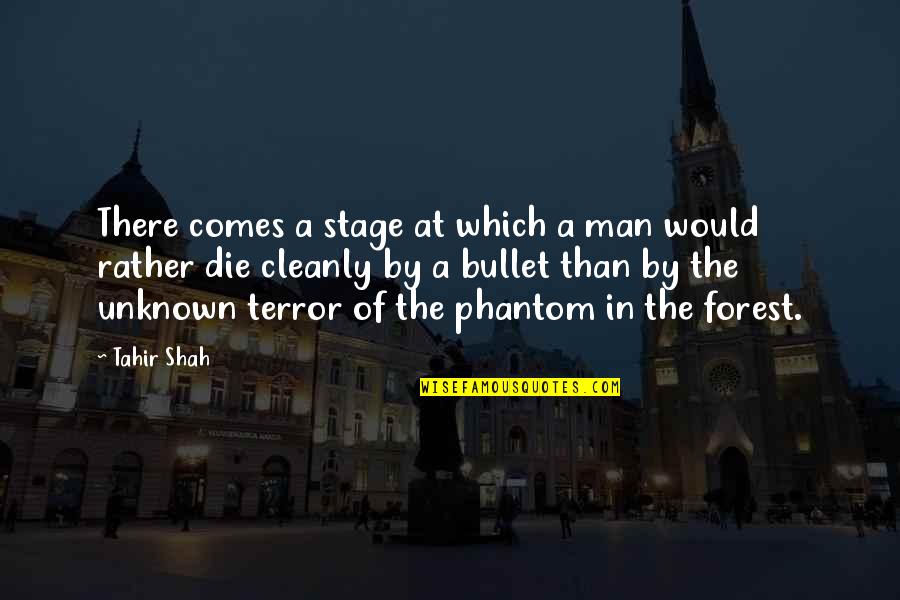 Tahir Shah Quotes By Tahir Shah: There comes a stage at which a man