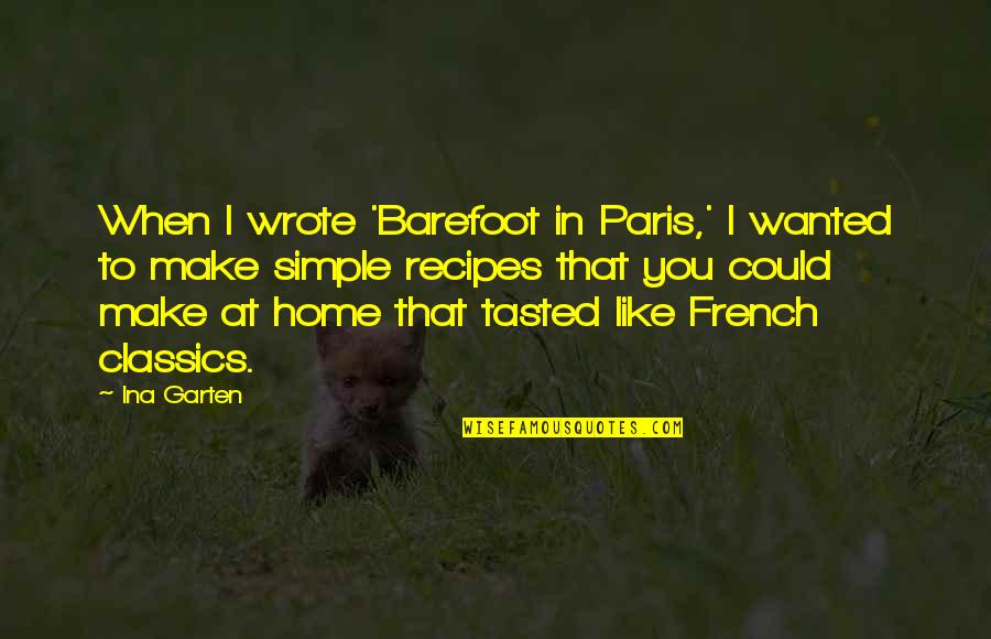 Taiwanese Film Quotes By Ina Garten: When I wrote 'Barefoot in Paris,' I wanted