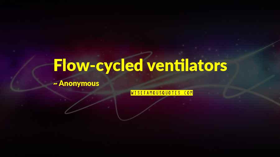 Takaomi Suzuki Quotes By Anonymous: Flow-cycled ventilators