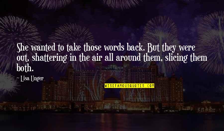 Take Back Quotes By Lisa Unger: She wanted to take those words back. But