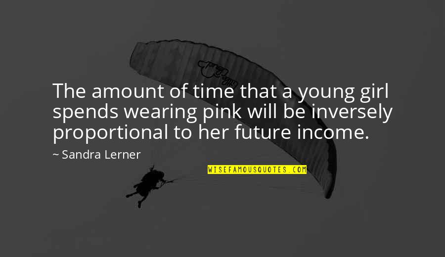 Taken Mini Series Quotes By Sandra Lerner: The amount of time that a young girl