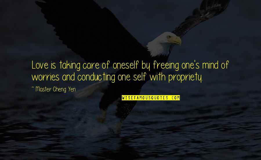 Taking Care Of Quotes By Master Cheng Yen: Love is taking care of oneself by freeing