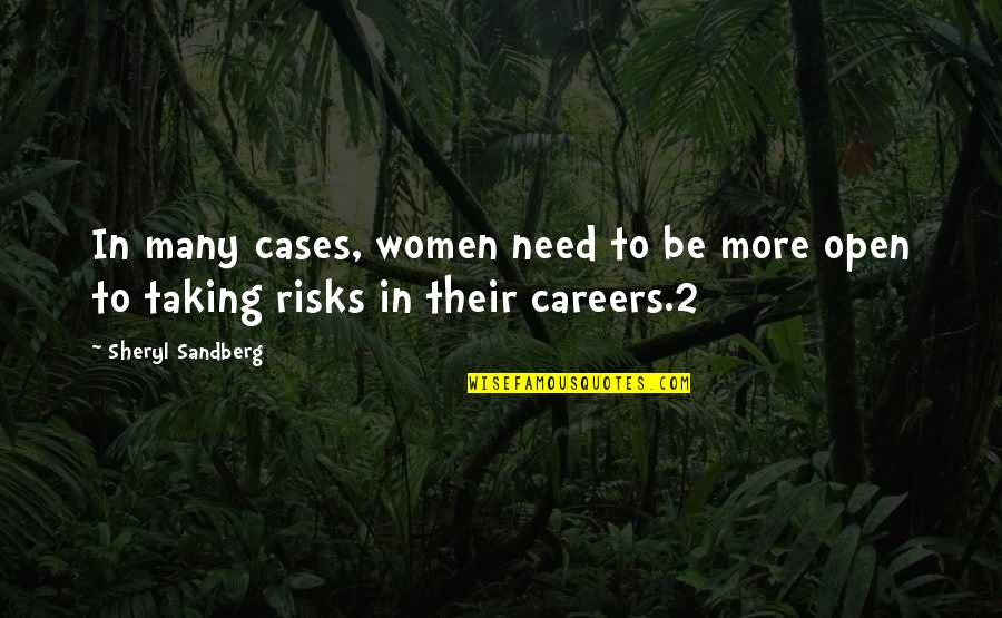 Taking To Many Quotes By Sheryl Sandberg: In many cases, women need to be more