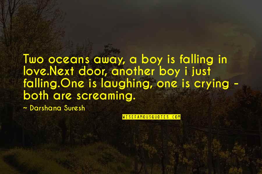 Tale Of The Three Brothers Quotes By Darshana Suresh: Two oceans away, a boy is falling in