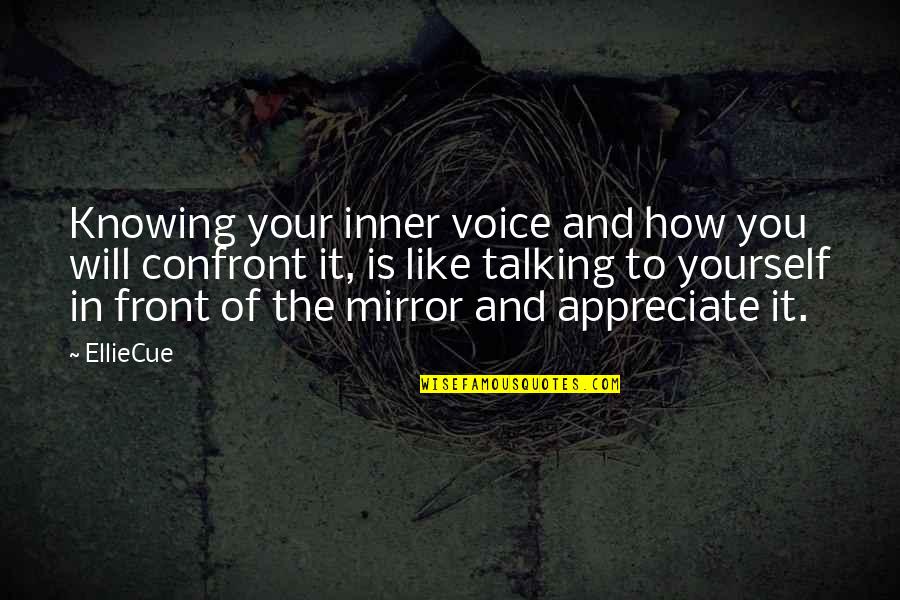 Talking To Self Quotes By EllieCue: Knowing your inner voice and how you will