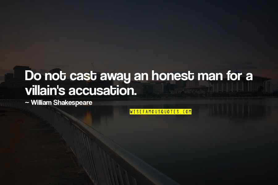 Tambry Lee Quotes By William Shakespeare: Do not cast away an honest man for