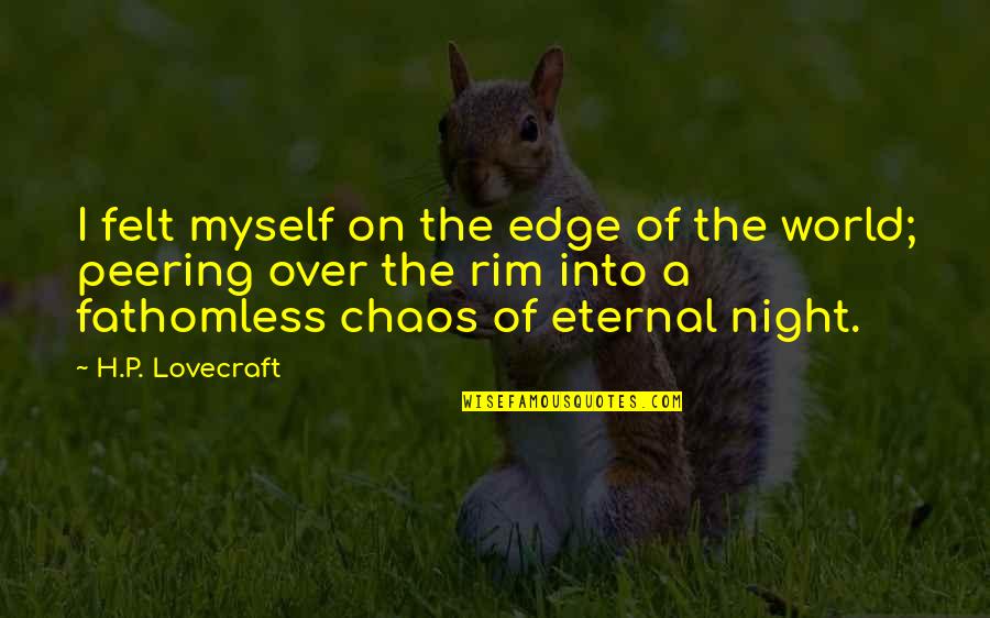 Tamia Smile Quotes By H.P. Lovecraft: I felt myself on the edge of the