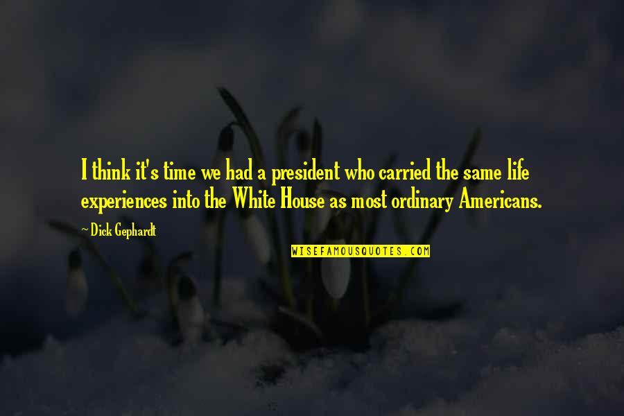 Tamilnadu Quotes By Dick Gephardt: I think it's time we had a president