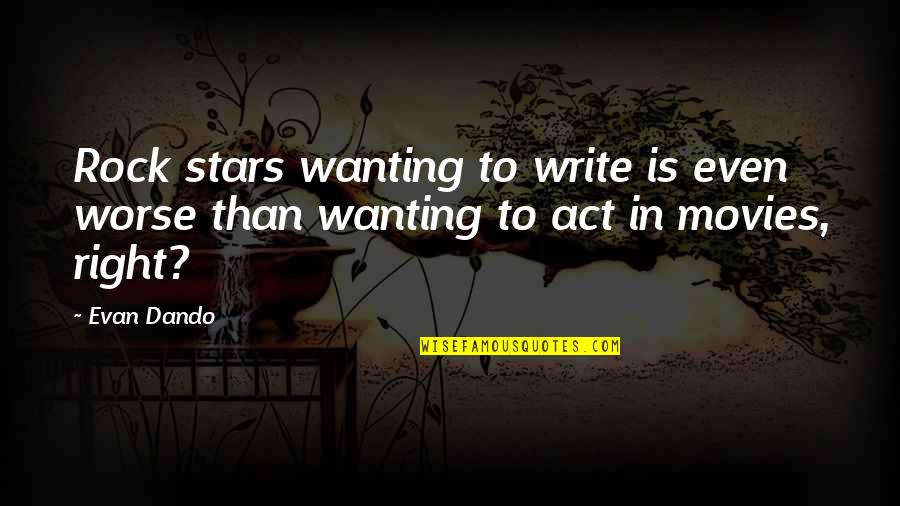 Tampilkan Ukuran Quotes By Evan Dando: Rock stars wanting to write is even worse